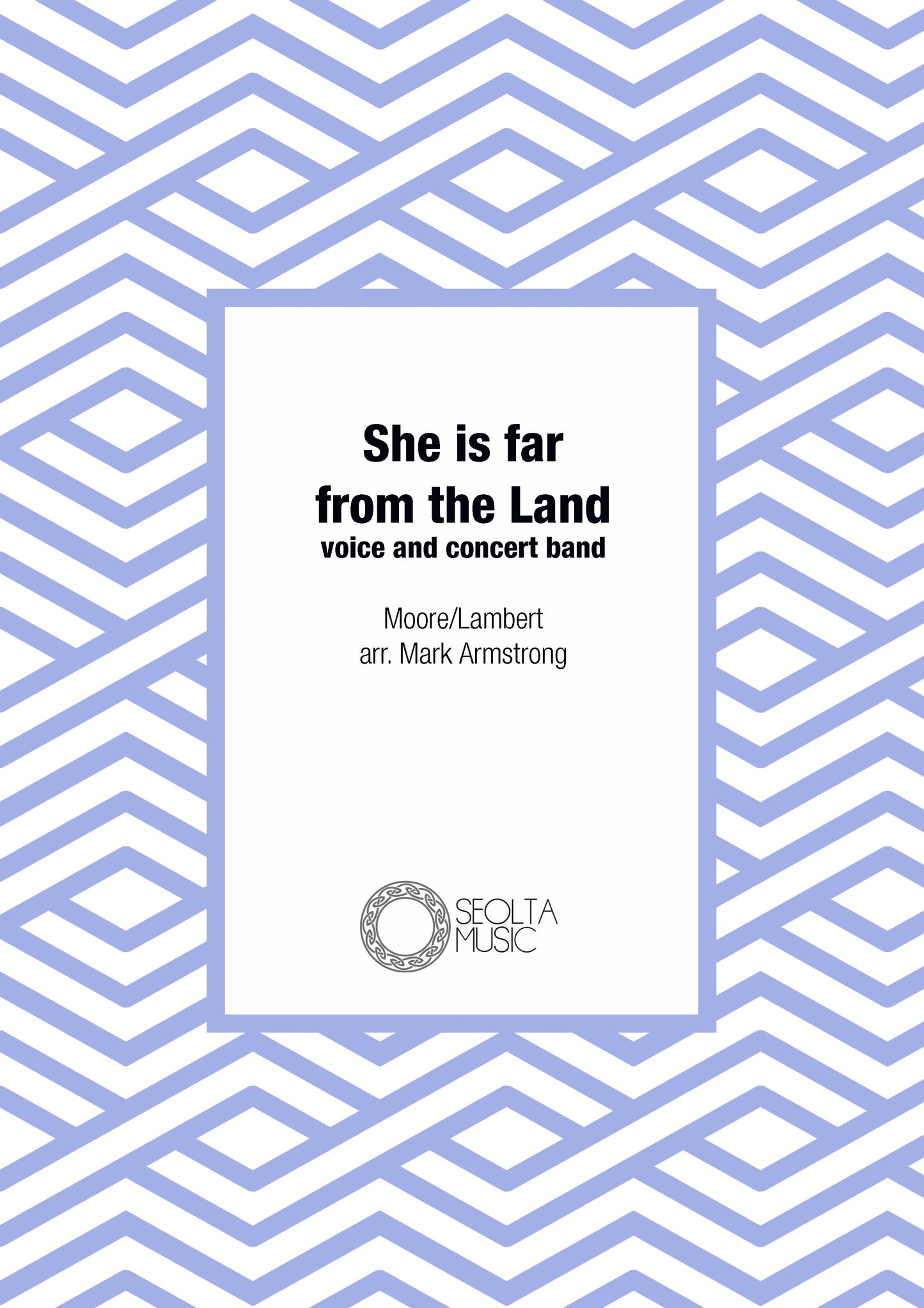 she-is-far-from-the-land-voice-band-sheet-music