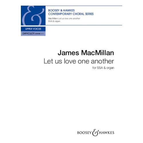 Let us love one another - James MacMillanSSA and organ