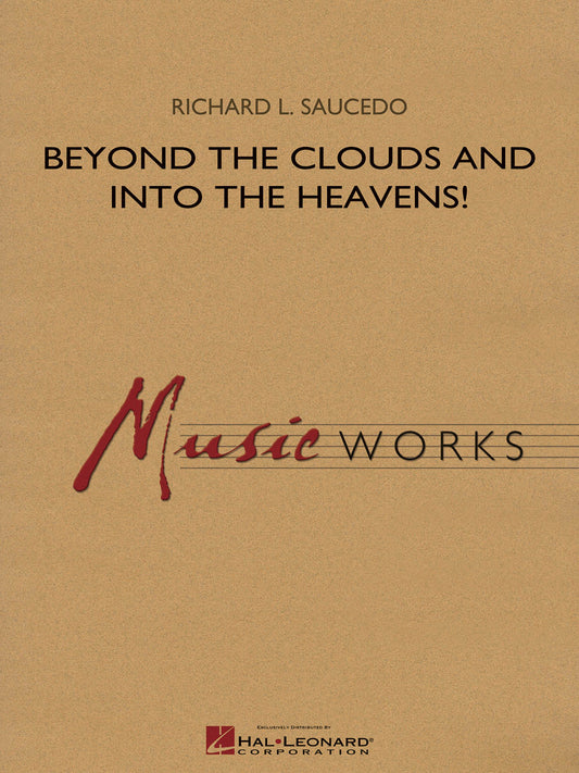Beyond the Clouds and Into the Heavens! - Richard L. Saucedo