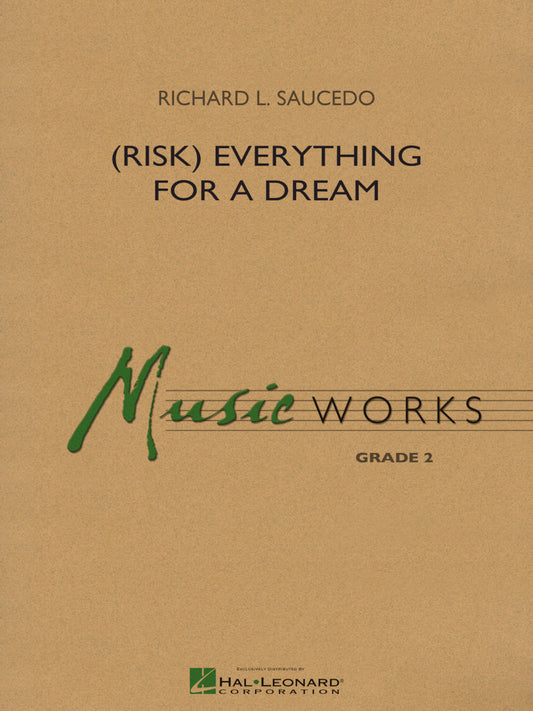 (Risk) Everything for a Dream - Richard L. Saucedo