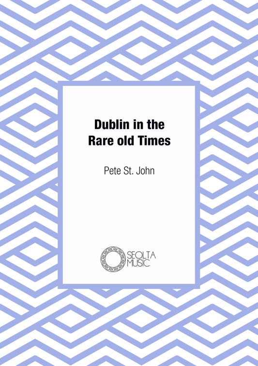 dublin-in-the-rare-old-times-pete-st-john-sheet-music