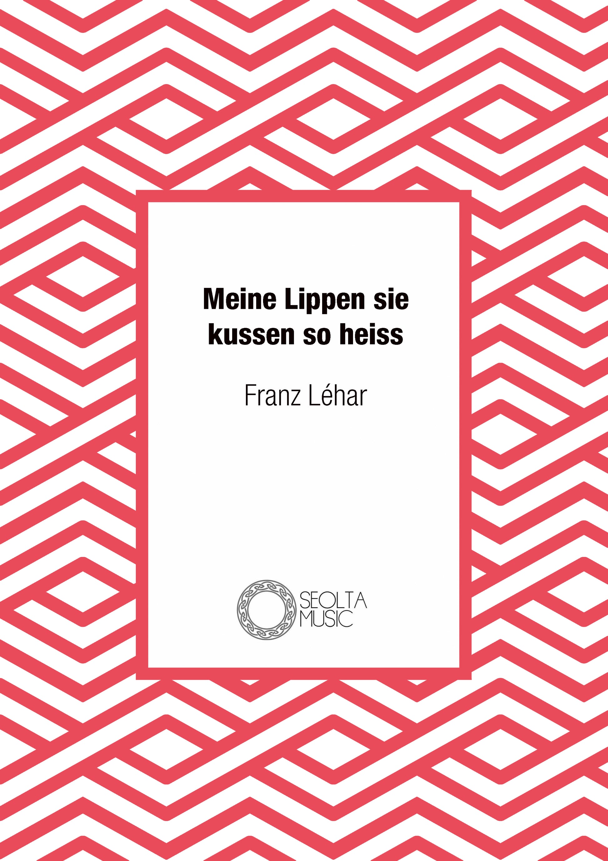 meine-lippen-sie-kuessen-so-heiss-voice-concert-band-franz-lehar-sheet-music