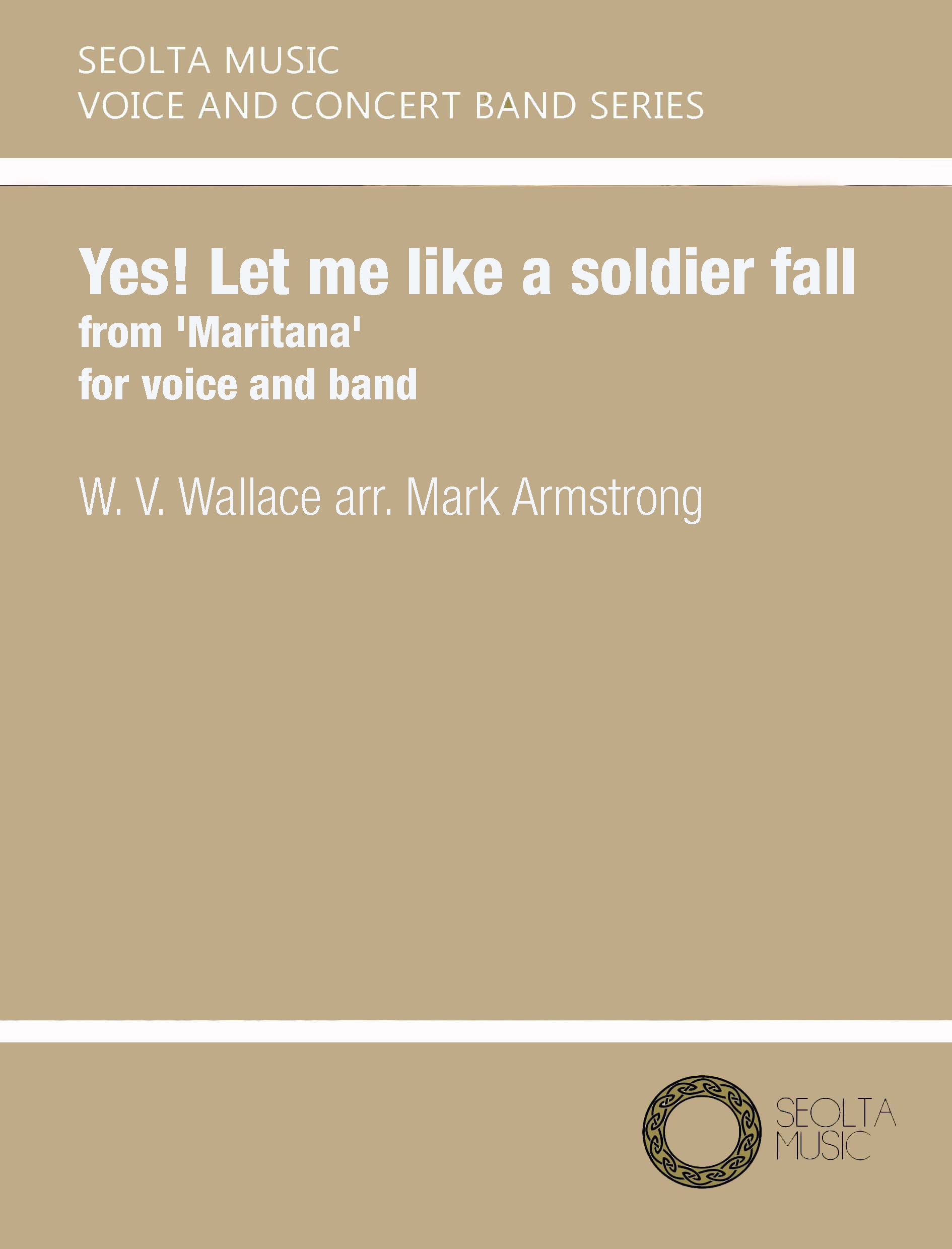 yes-let-me-like-a-soldier-fall-maritana-w-v-wallace