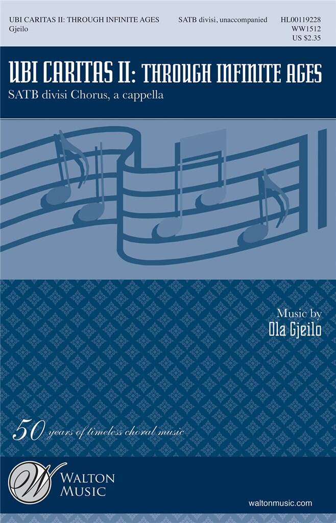 Ubi Caritas II: Through Infinite Ages - Ola Gjeilo